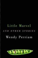 Little Marvel And Other Stories di Wendy Perriam edito da Robert Hale Ltd