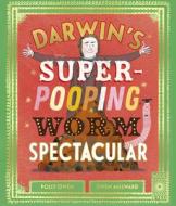 Darwin's Super-Pooping Worm Spectacular di Polly Owen edito da WIDE EYED ED