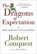 The Dragons of Expectation di Robert Conquest edito da Duckworth Overlook