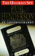 The Unlikely Spy di Paul Henderson edito da Bloomsbury Publishing Plc