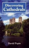 Cathedrals di David Pepin edito da Shire Publications Ltd
