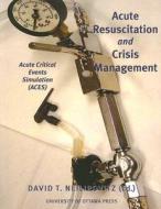 Acute Resuscitation and Crisis Management edito da University of Ottawa Press
