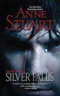 Silver Falls di Anne Stuart edito da Mira Books