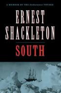 South: A Memoir of the Endurance Voyage di Rt Hon Lord Shackleton edito da BASIC BOOKS