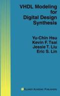 VHDL Modeling for Digital Design Synthesis di Eric S. Lin, Jessie T. Liu, Kevin F. Tsai, Yu-Chin Hsu edito da Springer US