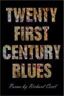 Twenty First Century Blues di Richard Cecil edito da Southern Illinois University Press
