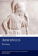 Aeschylus: Persians di Edith Hall edito da Liverpool University Press