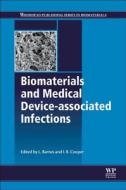 Biomaterials and Medical Device - Associated Infections edito da WOODHEAD PUB