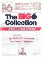 Big6 Collection: The Best of the Big6 Newsletter, Volume 1 di Michael B. Eisenberg, Robert E. Berkowitz edito da LINWORTH PUB INC