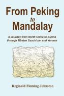 From Peking to Mandalay di Reginald Fleming Johnston edito da Soul Care Publishing