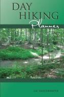 Day Hiking Planner di Liz Vanderwater edito da LIGHTNING SOURCE INC
