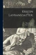 Kristin Lavransdatter;; 3 di Sigrid Undset edito da LIGHTNING SOURCE INC