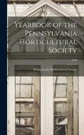 Yearbook of the Pennsylvania Horticultural Society; 1938 edito da LIGHTNING SOURCE INC