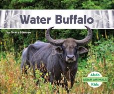 Water Buffalo di Grace Hansen edito da ABDO KIDS