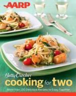 Aarp/betty Crocker Cooking For Two di Betty Crocker edito da John Wiley & Sons Inc
