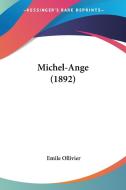 Michel-Ange (1892) di Emile Ollivier edito da Kessinger Publishing