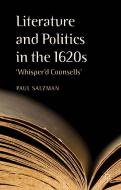 Literature and Politics in the 1620s di P. Salzman edito da Palgrave Macmillan