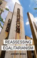 Reassessing Egalitarianism di J. Moss edito da Palgrave Macmillan