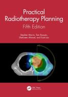 Practical Radiotherapy Planning 5e di MORRIS edito da Taylor & Francis