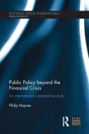 Public Policy beyond the Financial Crisis di Philip Haynes edito da Taylor & Francis Ltd