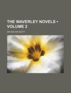 The Waverley Novels di Walter Scott, Sir Walter Scott edito da General Books Llc