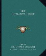 The Initiative Tarot di Papus, Gerard Encause edito da Kessinger Publishing