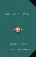 Der Sport (1908) di Robert Hessen edito da Kessinger Publishing
