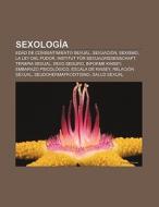 Sexología di Fuente Wikipedia edito da Books LLC, Reference Series