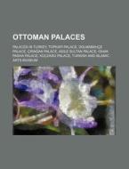 Ottoman Palaces: Palaces In Turkey, Topk di Source Wikipedia edito da Books LLC, Wiki Series