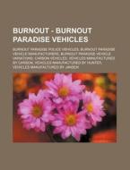Burnout - Burnout Paradise Vehicles: Bur di Source Wikia edito da Books LLC, Wiki Series