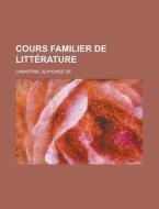 Cours Familier de Litterature (15) di Alphonse De Lamartine edito da Rarebooksclub.com