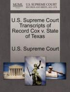 U.s. Supreme Court Transcripts Of Record Cox V. State Of Texas edito da Gale Ecco, U.s. Supreme Court Records