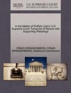 In The Matter Of Ruffalo (john) U.s. Supreme Court Transcript Of Record With Supporting Pleadings di Craig Spangenberg, Additional Contributors edito da Gale, U.s. Supreme Court Records