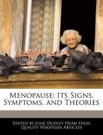 Menopause: Its Signs, Symptoms, and Theories di June Dudley edito da WEBSTER S DIGITAL SERV S