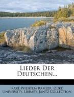 Lieder der Deutschen. di Karl Wilhelm Ramler, Duke University. Library. Jantz Collection edito da Nabu Press