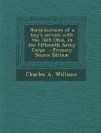 Reminiscences of a Boy's Service with the 76th Ohio, in the Fifteenth Army Corps di Charles a. Willison edito da Nabu Press