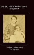 1862 Diary of Rebecca Marilla Hine Sackett di Jeffrey Randall edito da Lulu.com