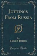 Jottings From Russia (classic Reprint) di Charles Palache edito da Forgotten Books