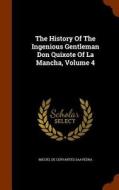 The History Of The Ingenious Gentleman Don Quixote Of La Mancha, Volume 4 edito da Arkose Press