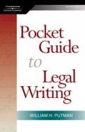 The Pocket Guide to Legal Writing, Spiral Bound Version di William H. Putman edito da DELMAR