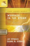 Worship in the Storm di Jay Strack, Diane Strack edito da Thomas Nelson Publishers
