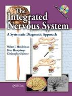 The Integrated Nervous System di Walter J. Hendelman, Peter Humphreys, Christopher R. Skinner edito da Taylor & Francis Inc