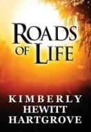 Roads Of Life di Kimberly Hewitt Hartgrove edito da America Star Books