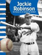 Jackie Robinson (American Biographies): Hero on the Baseball Field di Stephanie Macceca edito da TEACHER CREATED MATERIALS