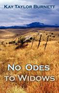 No Odes to Widows di Kay Taylor Burnett edito da AUTHORHOUSE
