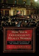 How Your Government Really Works di F. Erik Brooks edito da Greenwood