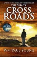 Cross Roads di Wm Paul Young edito da Hodder & Stoughton General Division