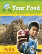Your Food di Sally Hewitt edito da Hachette Children\'s Group