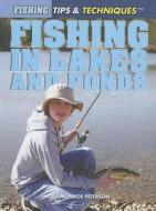 Fishing in Lakes and Ponds di Judy Monroe Peterson edito da Rosen Central