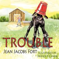 Trouble di Jean Jacobs Fort edito da AUTHORHOUSE